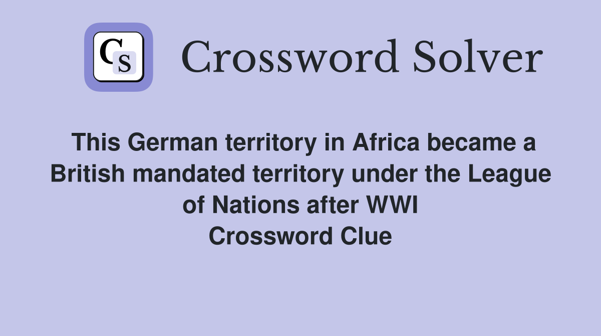This German territory in Africa became a British mandated territory